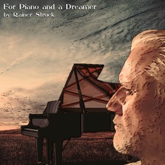 For Piano and a Dreamer by Rainer Struck