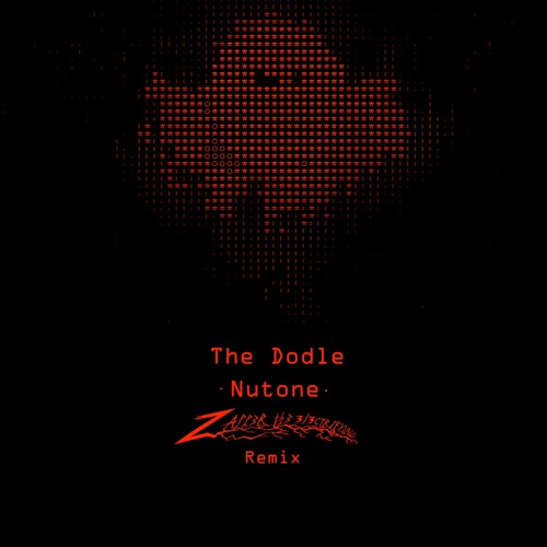 The Dodle - Nutone (Zapper the 3L3CTR1FY1NG Remix)