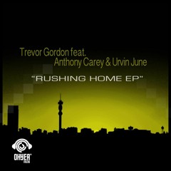 Trevor Gordon, Urvin June Ft Anthony Carey - Rushing Home (Platzdasch & Dix Remix)