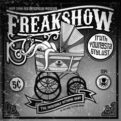 Truth X Stylust X Youngsta - Freak Show (DDD034)