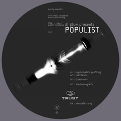 [TRUST32] DJ GLOW presents POPULIST [out july 2018]