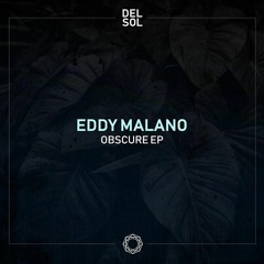 PREMIERE: Eddy Malano - Once Again (Original Mix)[Del Sol]