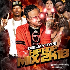 Hip Hop Mixx 2018 - Dee Jay Hype