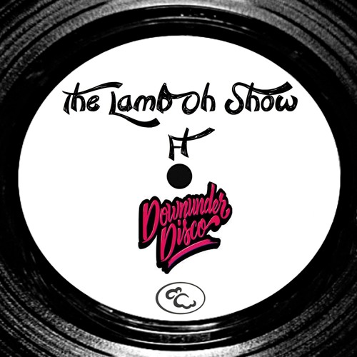 The Lamb Oh Show ft Downunder Disco