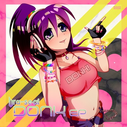 ura-seal Donk EP XFD [Buy Link→FREE DL]