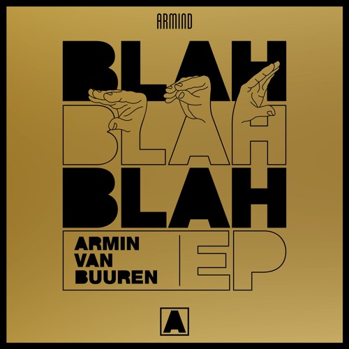 Stream Armin van Buuren | Listen to Armin van Buuren - Blah Blah Blah EP  [OUT NOW] playlist online for free on SoundCloud
