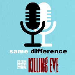 Killing Eve - Same Difference w/ Ica & Joseph Episode 3