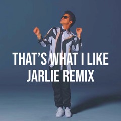 That's What I Like (Jarlie Remix)