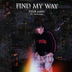 Find My Way ft. Zach Ball (prod. Syndrome)