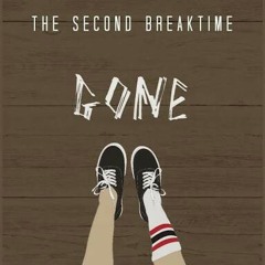 The Second Breaktime - Gone