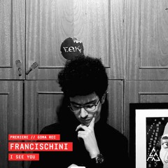 Premiere | Francischini - I See You [Goma Rec]