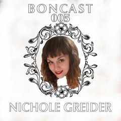 boncast005 - Nichole Greider