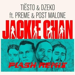 Tiësto & Dzeko ft. Preme & Post Malone - Jackie Chan (PLSH Remix)
