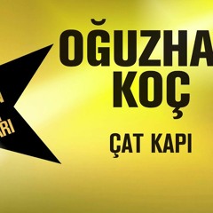 Oğuzhan Koç - Çat Kapı (Yıldız Tilbenin Yıldızlı Şarkıları)