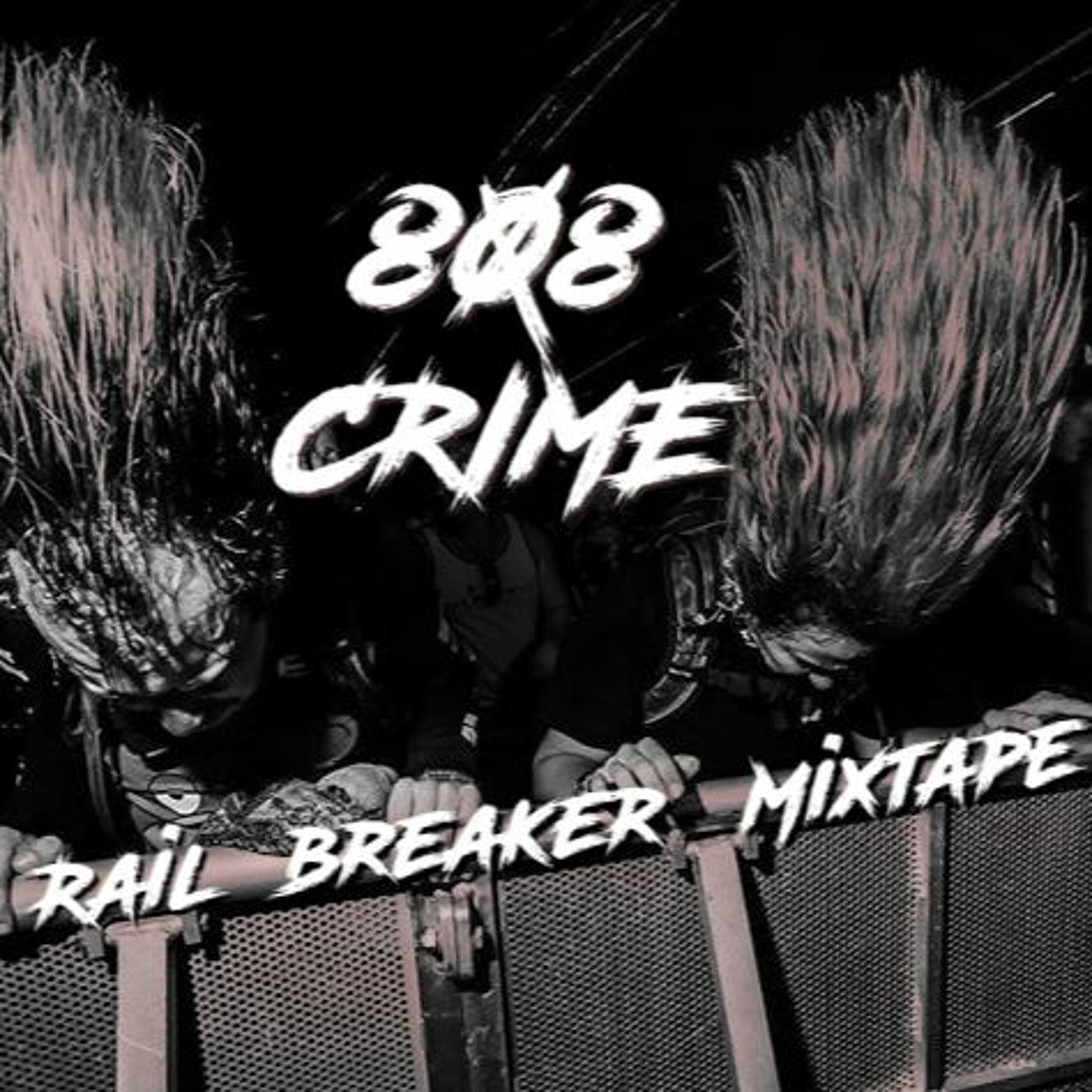 808CRIME - Railbreaker Mixtape episode artwork