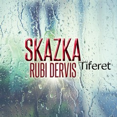 Skazka : Rubi Dervis - Tiferet תפארת