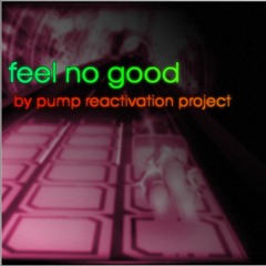 Feel No Good