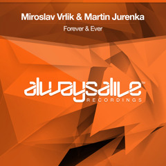Miroslav Vrlik & Martin Jurenka - Forever & Ever [OUT NOW]