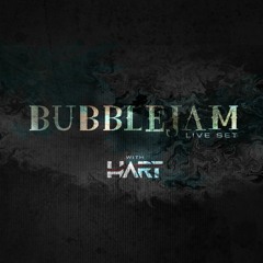 Bubblejam Live - HART - June 20th 2018