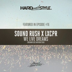 Sound Rush & LXCPR - We Live Dreams (Official Dreamfields 2018 Anthem)