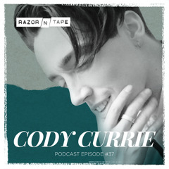 Razor-N-Tape Podcast - Episode #37: Cody Currie