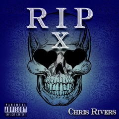 RIP X - Chris Rivers