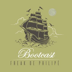 Freak De Philipè - Bootcast #6