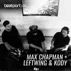 Beatport Live 012: Max Chapman and Leftwing & Kody