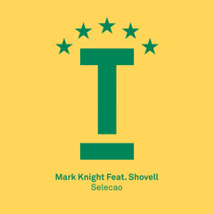 Mark Knight Feat. Shovell - Selecao - OUT NOW! #SCFIRST