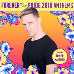 Forever Tel-Aviv - Pride  2018 Anthems (Mixed By Tomer Maizner)