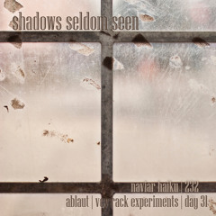 shadows seldom seen [naviarhaiku232]