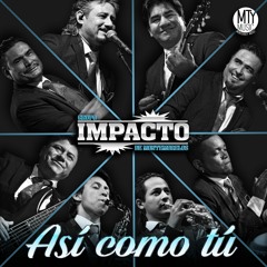 Impacto De Montemorelos - Así Como Tú
