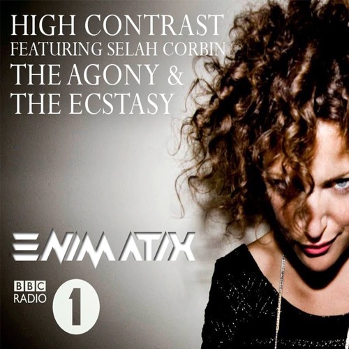 High Contrast - The Agony -The Ecstasy feat. Selah Corbin - ENIMATIX BOOTLEG