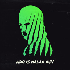 Who is Malaa #21