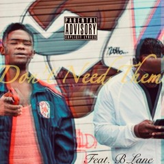 Don't Need Them Feat. B.Lane (Prod. By FM)