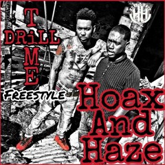 Hoax And Haze- Drill Time "Freestyle"