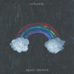 Autarkic - Heavy Dreamer