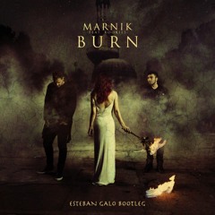 Marnik ft. Rookies - Burn (Esteban Galo Bootleg)