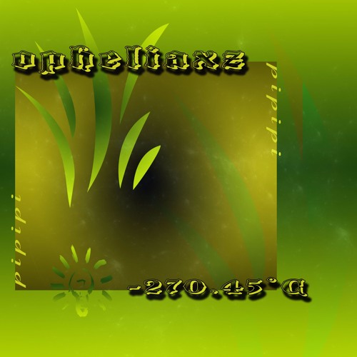 Opheliaxz - -270.45 ˚C