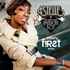 Estelle ft Kanye West - American Boy (Safety First! Remix) Dirty