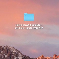 Calvin Harris & Dua Lipa - One Kiss - James Hype VIP