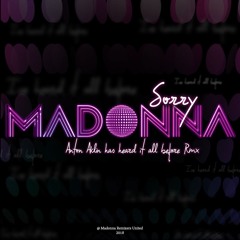 Madonna - Sorry (Anton Aklin has heard it all before Rmx)
