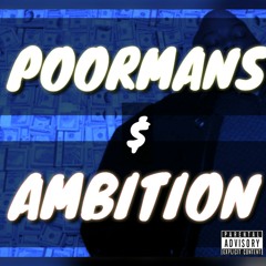 Poormans Ambition pt 1
