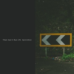 That Can't Run (Feat Sylvinho)