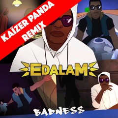 Edalam - Badness (Kaizer Panda Remix)