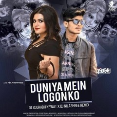 Duniya Mein Logon Ko - Dj Sourabh Kewat X Dj Nilashree Remix