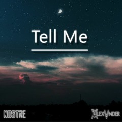 Nostre & Alexvnder - Tell Me (Original Mix) *Free Download*