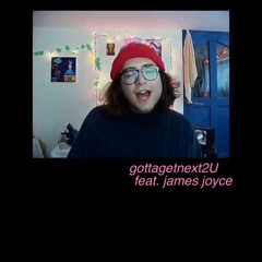 GOTTAGETNEXT2U (feat. James Joyce)