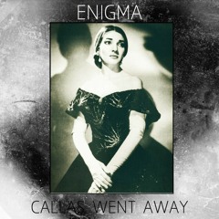 Callas Went Away( tribute to Enigma)