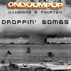 OnlyJumpUp - Fourtex & Illusionz - Droppin' Bombs - Free Download